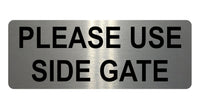 1489 PLEASE USE SIDE GATE Metal Aluminium Plaque Sige House Office Door Garden