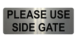 1489 PLEASE USE SIDE GATE Metal Aluminium Plaque Sige House Office Door Garden