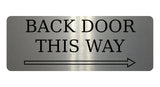 887 BACK DOOR THIS WAY ARROW RIGHT Metal Aluminium Plaque Sign Door House Office Gate