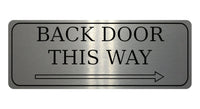 888 BACK DOOR THIS WAY ARROW RIGHT Metal Aluminium Plaque Sign Door House Office Gate