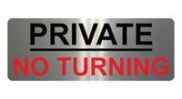 1314 PRIVATE NO TURNING Metal Aluminium Plaque Sign Door Gate Wall House Road