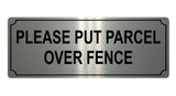 559 Please Put Parcel Over Fence Metal Aluminium Plaque Sign Door House Office …