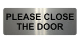 676 PLEASE CLOSE THE DOOR Metal Aluminium Door Wall Sign Plaque For House Office