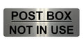 858 POST BOX NOT IN USE Metal Aluminium Plaque Sign Door House Office Parcels
