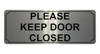 673 PLEASE KEEP DOOR CLOSED Metal Aluminium Door Wall Sign Plaque House Office