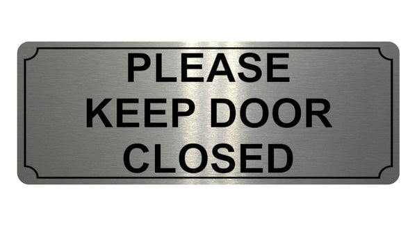 673 PLEASE KEEP DOOR CLOSED Metal Aluminium Door Wall Sign Plaque House Office