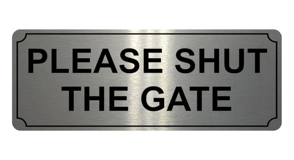 814 PLEASE SHUT THE GATE Metal Aluminium Plaque Sign House Office Pub Garden