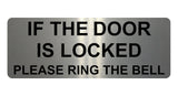 1321 IF THE DOOR IS LOCKED PLEASE RING THE BELL Metal Aluminium Plaque Sign Gate