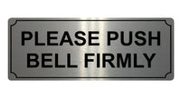 553 PLEASE PUSH BELL FIRMLY Metal Aluminium Door Sign Plaque House Office Gate