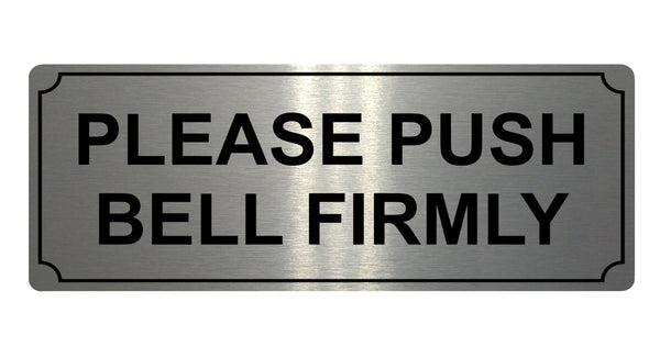 553 PLEASE PUSH BELL FIRMLY Metal Aluminium Door Sign Plaque House Office Gate