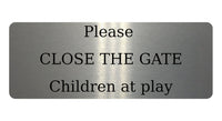 AL051 CLOSE THE GATE Children at play Digitally Printed Metal Aluminium Plaque Sign Door