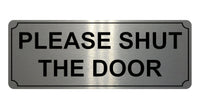 818 PLEASE SHUT THE DOOR Metal Aluminium Plaque Sign House Office Pub Garden