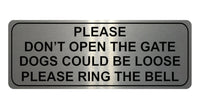 864 PLEASE DONT OPEN THE GATE DOGS LOOSE RING THE BELL Metal Aluminium Door Sign Plaque House