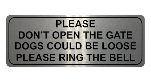 864 PLEASE DONT OPEN THE GATE DOGS LOOSE RING THE BELL Metal Aluminium Door Sign Plaque House