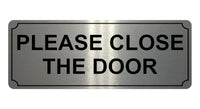 677 PLEASE CLOSE THE DOOR Metal Aluminium Door Wall Sign Plaque For House Office