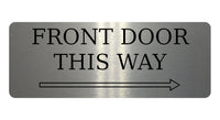 877 FRONT DOOR THIS WAY ARROW RIGHT Metal Aluminium Plaque Sign Door House Office Gate