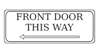 882 FRONT DOOR THIS WAY ARROW LEFT Metal Aluminium Plaque Sign Door House Office Gate