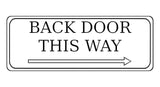 888 BACK DOOR THIS WAY ARROW RIGHT Metal Aluminium Plaque Sign Door House Office Gate