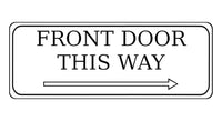 878 FRONT DOOR THIS WAY ARROW RIGHT Metal Aluminium Plaque Sign Door House Office Gate