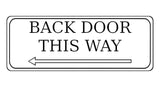 892 BACK DOOR THIS WAY ARROW LEFt Metal Aluminium Plaque Sign Door House Office Gate