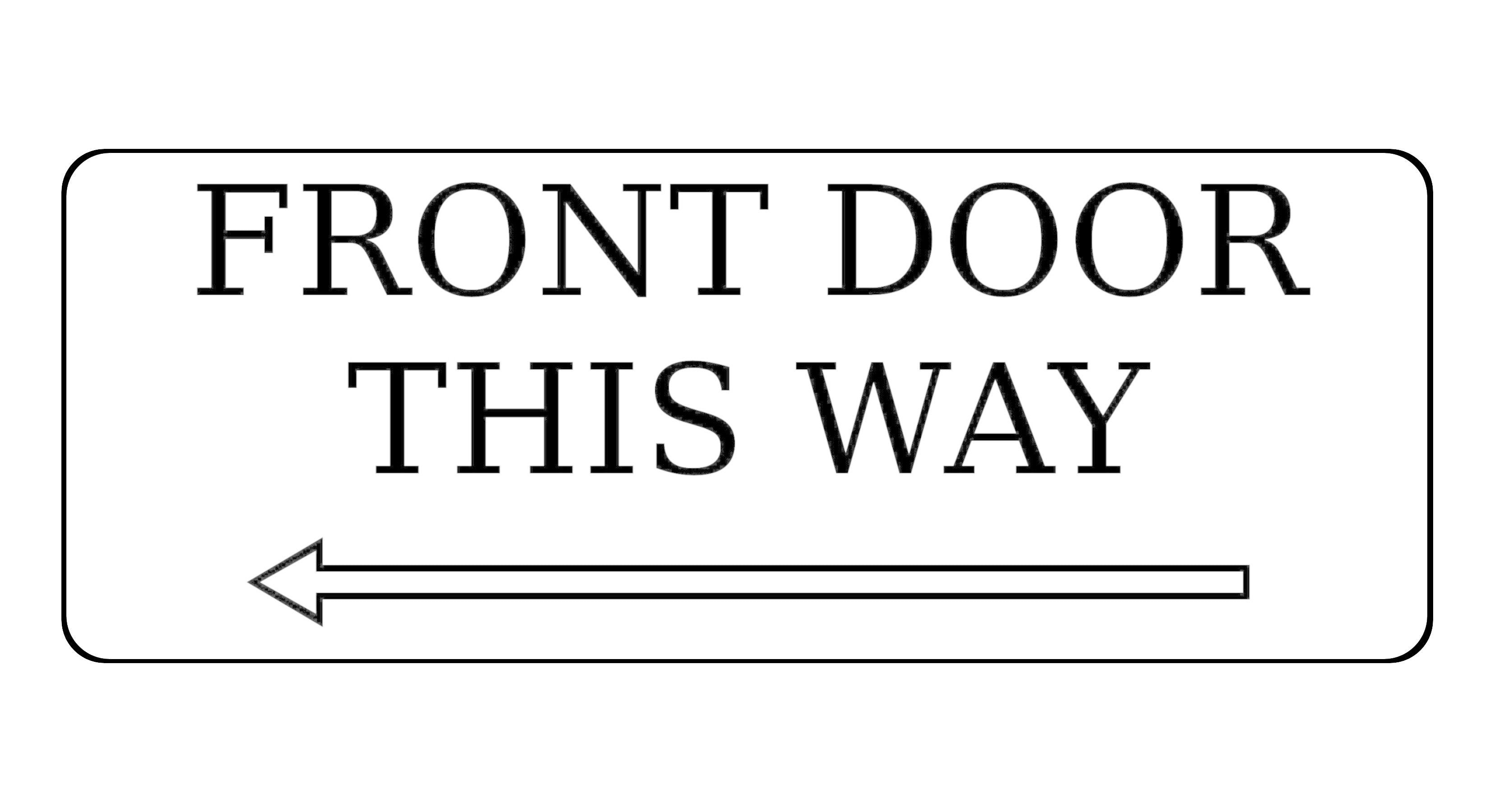 881 FRONT DOOR THIS WAY ARROW LEFT Metal Aluminium Plaque Sign Door House Office Gate