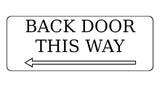 891 BACK DOOR THIS WAY ARROW LEFt Metal Aluminium Plaque Sign Door House Office Gate