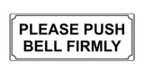 553 PLEASE PUSH BELL FIRMLY Metal Aluminium Door Sign Plaque House Office Gate