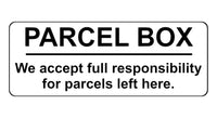 1252 PARCEL BOX We full responsibility for parcels left here Metal Aluminium Plaque Sign