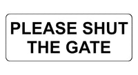 813 PLEASE SHUT THE GATE Metal Aluminium Plaque Sign House Office Pub Garden