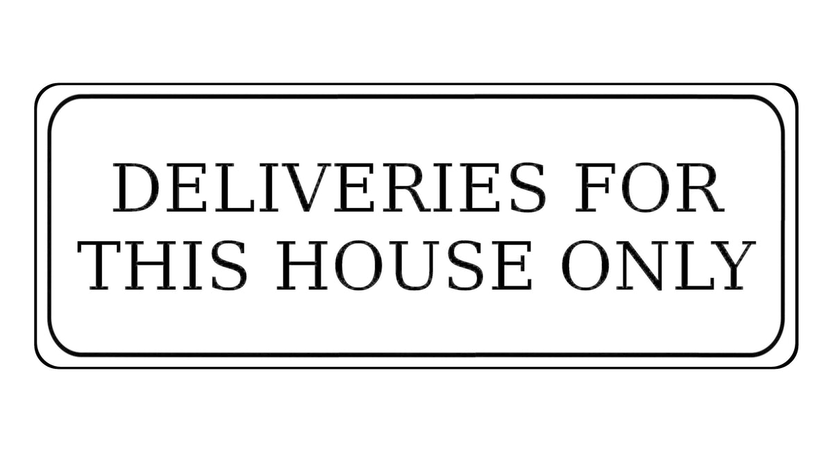 1261 DELIVERIES FOR THIS HOUSE ONLY Metal Aluminium Plaque Sign Gate Door Wall