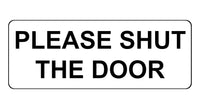 817 PLEASE SHUT THE DOOR Metal Aluminium Plaque Sign House Office Pub Garden