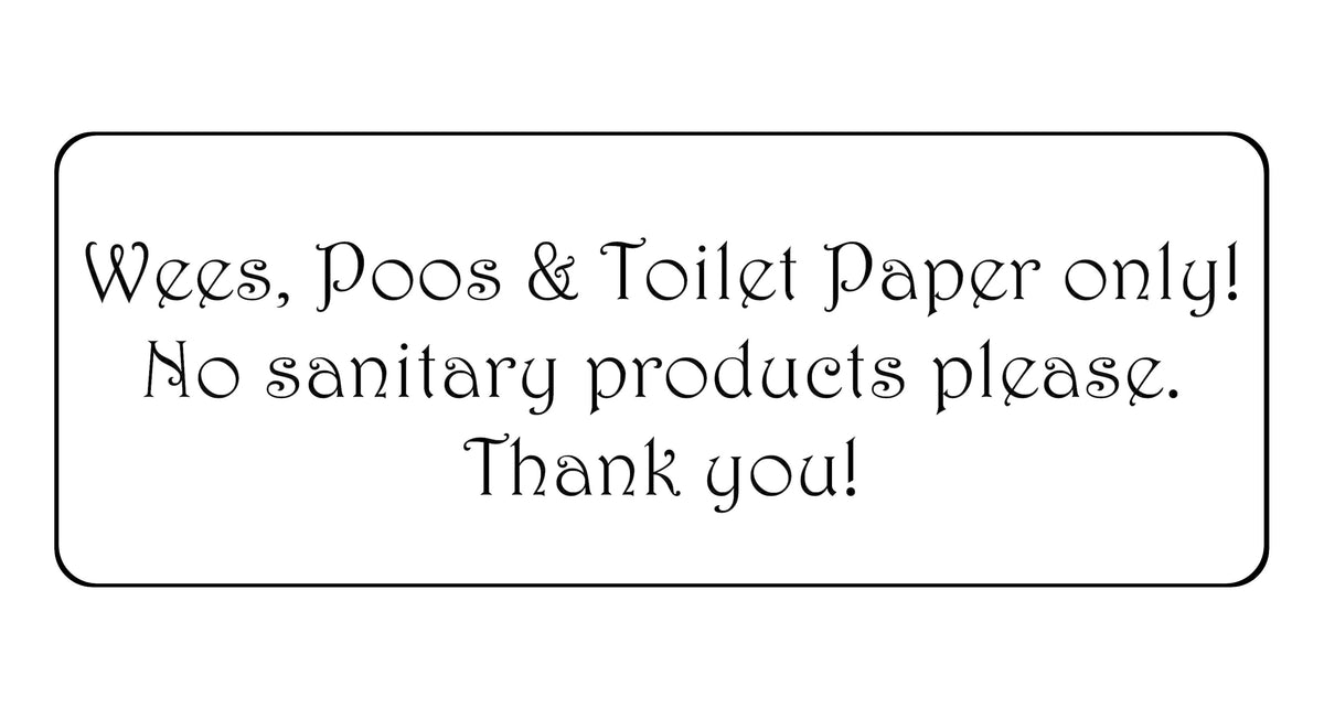 1060 Wees, Poos & Toilet Paper Only! No Sanitary Products Metal Aluminium Plaque