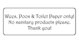 1060 Wees, Poos & Toilet Paper Only! No Sanitary Products Metal Aluminium Plaque