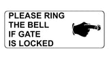 1232 PLEASE RING THE BELL IF GATE IS LOCKED Metal Aluminium Plaque Sign House