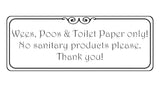 1061 Wees, Poos & Toilet Paper Only! No Sanitary Products Metal Aluminium Plaque