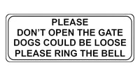 864 PLEASE DONT OPEN THE GATE DOGS LOOSE RING THE BELL Metal Aluminium Door Sign Plaque House