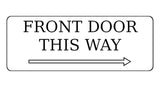 877 FRONT DOOR THIS WAY ARROW RIGHT Metal Aluminium Plaque Sign Door House Office Gate