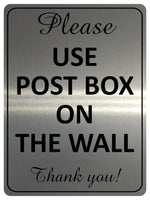 1902 Please USE POST BOX ON THE WALL Thank You!  Metal Aluminium Plaque Sign