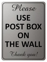 1902 Please USE POST BOX ON THE WALL Thank You!  Metal Aluminium Plaque Sign