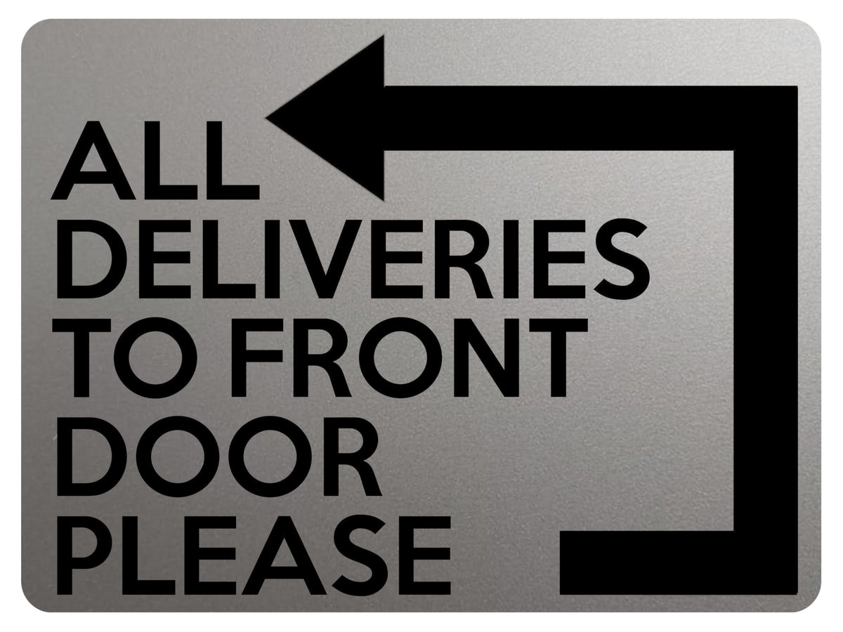 1837 ALL DELIVERIES TO FRONT DOOR PLEASE Left Metal Aluminium Plaque Sign