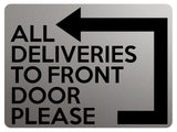 1837 ALL DELIVERIES TO FRONT DOOR PLEASE Left Metal Aluminium Plaque Sign