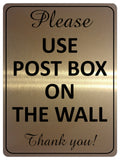 1902 Please USE POST BOX ON THE WALL Thank You!  Metal Aluminium Plaque Sign