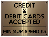 1790 CREDIT & DEBIT CARD ACCEPTED MINIMUM SPEND £5 Metal Aluminium Plaque Sign