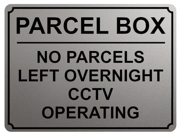 1896 PARCEL BOX NO PARCELS LEFT OVERNIGHT CCTV Metal Aluminium Plaque Sign