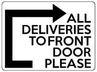 1835 ALL DELIVERIES TO FRONT DOOR PLEASE Right Metal Aluminium Plaque Sign