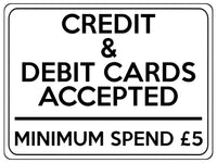 1790 CREDIT & DEBIT CARD ACCEPTED MINIMUM SPEND £5 Metal Aluminium Plaque Sign