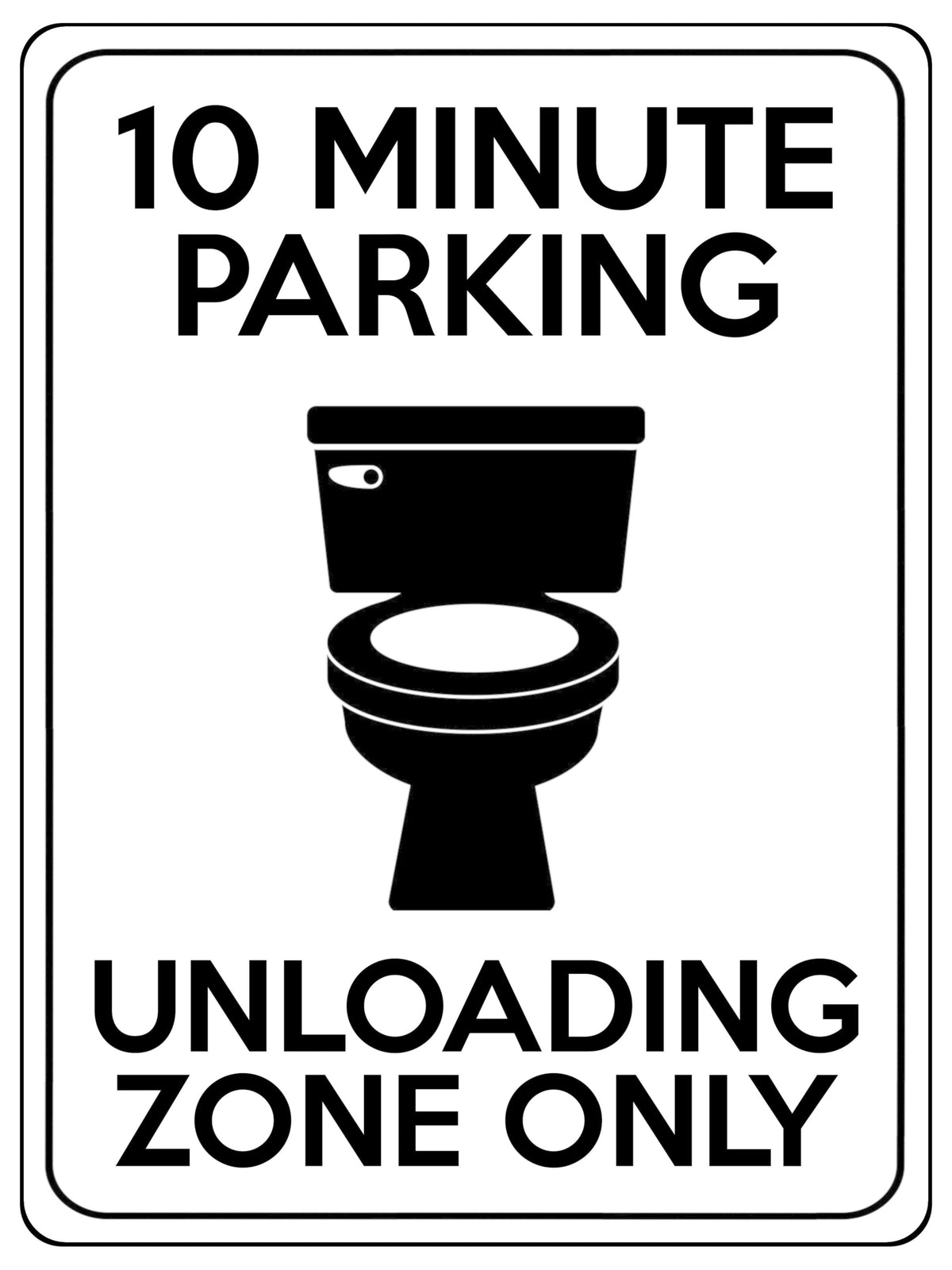 1854 10 MINUTE PARKING UNLOADING ZONE ONLY Funny Metal Aluminium Plaque Sign