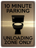 1854 10 MINUTE PARKING UNLOADING ZONE ONLY Funny Metal Aluminium Plaque Sign