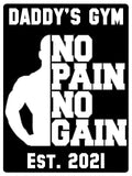 598 Personalised Daddy's Gym No Pain No Gain Metal Aluminium Sign Plaque Fitness Door