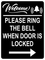 1503 WELCOME PLEASE RING THE BELL WHEN DOOR IS LOCKED Arrow Right Metal Aluminium Plaque Sign